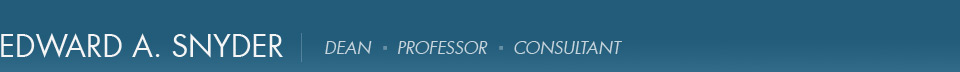 Edward A. Snyder - Dean, Professor, Consultant Edward A. Snyder - Dean, Professor, Consultant